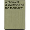 A Chemical Dissertation On The Thermal W by John Nott