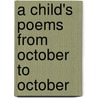 A Child's Poems From October To October door Onbekend