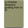 A Christian Directory: Guiding Men To Th door Robert Parsons