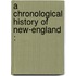 A Chronological History Of New-England :
