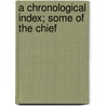 A Chronological Index; Some Of The Chief door Horace Newton Allen