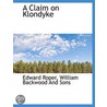 A Claim On Klondyke door Edward Roper