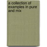 A Collection Of Examples In Pure And Mix by William Henry Johnstone