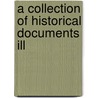 A Collection Of Historical Documents Ill by Edmund Goldsmid