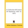 A Collection Of Letters Of Thackeray 184 door Onbekend