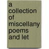 A Collection Of Miscellany Poems And Let door Onbekend