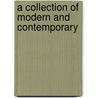 A Collection Of Modern And Contemporary door Robert Phillips