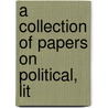 A Collection Of Papers On Political, Lit door Onbekend