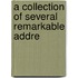 A Collection Of Several Remarkable Addre