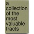 A Collection Of The Most Valuable Tracts