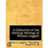 A Collection Of The Political Writings O door William Leggett
