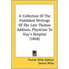 A Collection Of The Published Writings O by Unknown