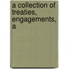 A Collection Of Treaties, Engagements, A by Charles Umpherston Aitchison