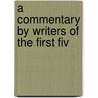A Commentary By Writers Of The First Fiv door Onbekend