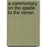 A Commentary On The Epistle To The Roman