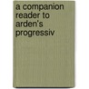 A Companion Reader To Arden's Progressiv door Albert Henry Arden