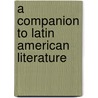 A Companion To Latin American Literature door Stephen M. Hart