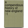 A Compendious History Of New-England : T door Jedidiah Morse