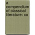 A Compendium Of Classical Literature: Co