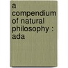 A Compendium Of Natural Philosophy : Ada door Deninson Olmsted