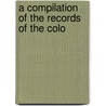 A Compilation Of The Records Of The Colo door Henry Floy