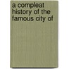 A Compleat History Of The Famous City Of door See Notes Multiple Contributors