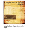 A Complete Course In The Study Of Englis door Geoffrey Chaucer