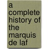 A Complete History Of The Marquis De Laf door Onbekend