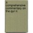 A Comprehensive Commentary On The Qur N: