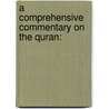 A Comprehensive Commentary On The Quran: by Unknown