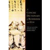 A Concise Dictionary of Buddhism and Zen by Ingrid Fischer-Schreiber