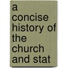 A Concise History Of The Church And Stat door Onbekend