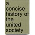 A Concise History Of The United Society