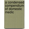 A Condensed Compendium Of Domestic Medic door Savory And Moore