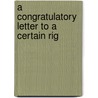 A Congratulatory Letter To A Certain Rig door Viscount Henry St John Bolingbroke