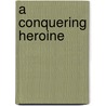 A Conquering Heroine door Onbekend