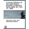 A Correct History Of The John Brown Inva by John Henry Zittle