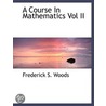 A Course In Mathematics Vol Ii door Frederick.S. Woods