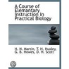 A Course Of Elemantary Instruction In Pr by T.H. Huxley