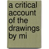 A Critical Account Of The Drawings By Mi door Onbekend