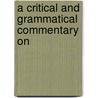 A Critical And Grammatical Commentary On door C.J. 1819-1905 Ellicott