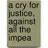 A Cry For Justice, Against All The Impea