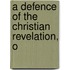 A Defence Of The Christian Revelation, O