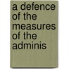 A Defence Of The Measures Of The Adminis door John Taylor