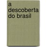 A Descoberta Do Brasil door Faustina Da Fonseca