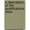 A Description Of The Qualifications Nece door Onbekend