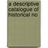 A Descriptive Catalogue Of Historical No