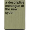 A Descriptive Catalogue Of The New Syden door Onbekend