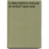 A Descriptive Manual Of British Land And door George Dixon
