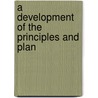 A Development Of The Principles And Plan door Robert Owen